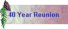 40 Year Reunion